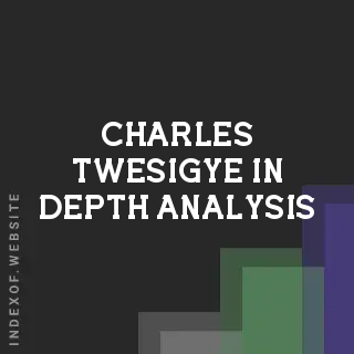 Charles Twesigye In-Depth Analysis | Indexof