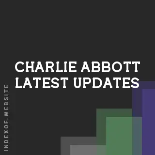 Charlie Abbott Latest Updates | Indexof