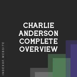 Charlie Anderson Complete Overview | Indexof