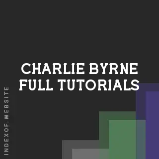 Charlie Byrne Full Tutorials | Indexof