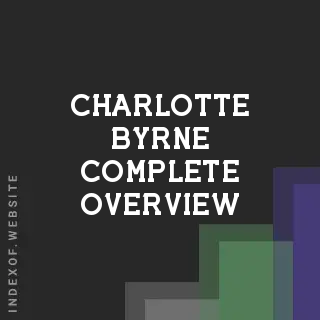 Charlotte Byrne Complete Overview | Indexof