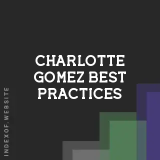 Charlotte Gomez Best Practices | Indexof