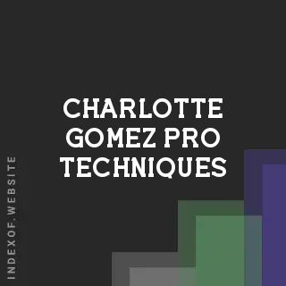 Charlotte Gomez Pro Techniques | Indexof