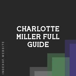 Charlotte Miller Full Guide | Indexof