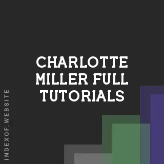 Charlotte Miller Full Tutorials | Indexof