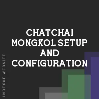 Chatchai Mongkol Setup and Configuration | Indexof