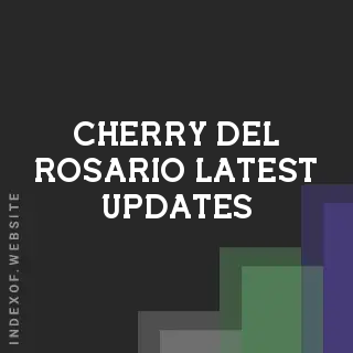 Cherry Del Rosario Latest Updates | Indexof