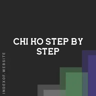 Chi Ho Step-by-Step | Indexof