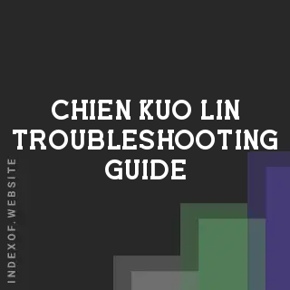 Chien-kuo Lin Troubleshooting Guide | Indexof