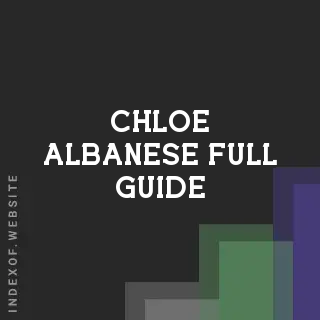 Chloe Albanese Full Guide | Indexof