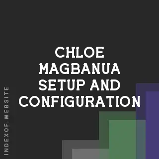 Chloe Magbanua Setup and Configuration | Indexof