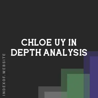 Chloe Uy In-Depth Analysis | Indexof