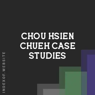 Chou-hsien Chueh Case Studies | Indexof