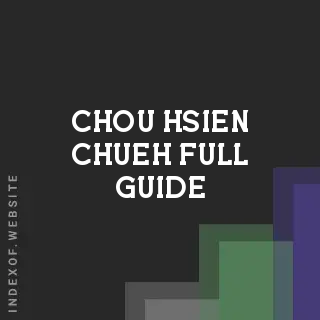 Chou-hsien Chueh Full Guide | Indexof