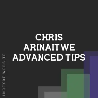Chris Arinaitwe Advanced Tips | Indexof