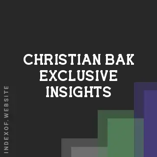 Christian Bak Exclusive Insights | Indexof