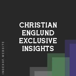 Christian Englund Exclusive Insights | Indexof