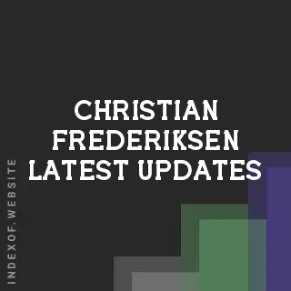 Christian Frederiksen Latest Updates | Indexof