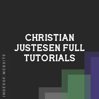 Christian Justesen Full Tutorials | Indexof