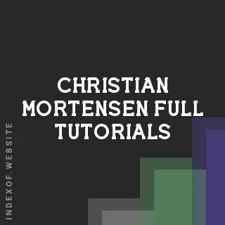 Christian Mortensen Full Tutorials | Indexof