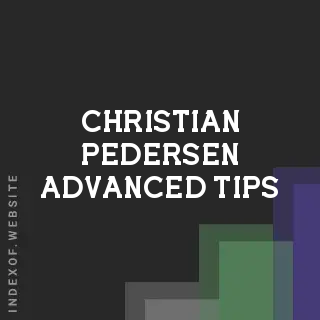 Christian Pedersen Advanced Tips | Indexof
