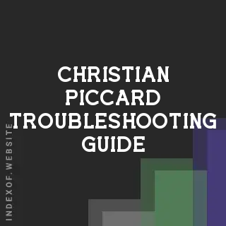 Christian Piccard Troubleshooting Guide | Indexof