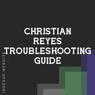 Christian Reyes Troubleshooting Guide | Indexof