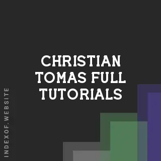 Christian Tomas Full Tutorials | Indexof