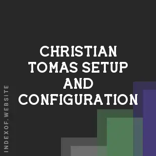 Christian Tomas Setup and Configuration | Indexof