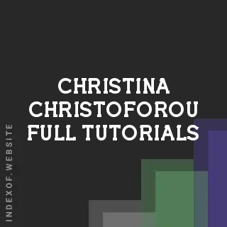Christina Christoforou Full Tutorials | Indexof
