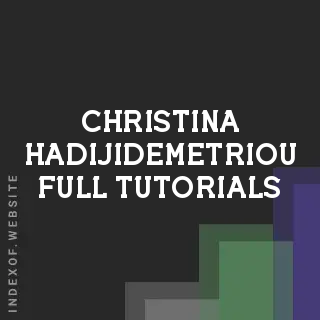 Christina Hadijidemetriou Full Tutorials | Indexof