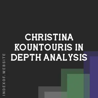 Christina Kountouris In-Depth Analysis | Indexof