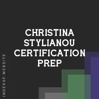 Christina Stylianou Certification Prep | Indexof