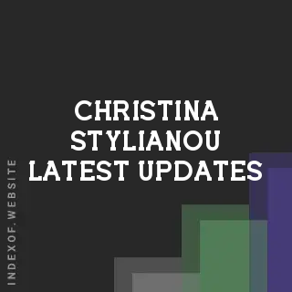 Christina Stylianou Latest Updates | Indexof