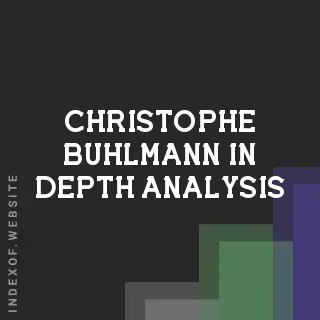 Christophe Buhlmann In-Depth Analysis | Indexof