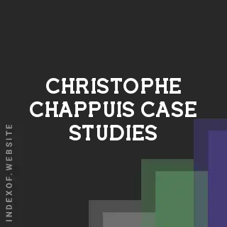 Christophe Chappuis Case Studies | Indexof