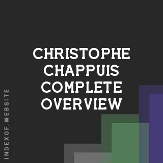 Christophe Chappuis Complete Overview | Indexof