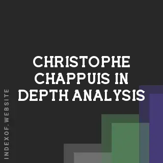 Christophe Chappuis In-Depth Analysis | Indexof