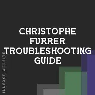 Christophe Furrer Troubleshooting Guide | Indexof
