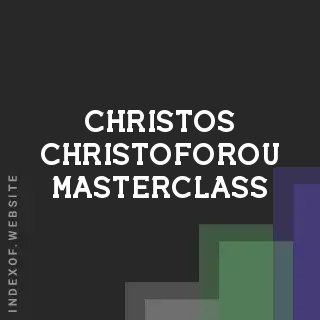 Christos Christoforou Masterclass | Indexof