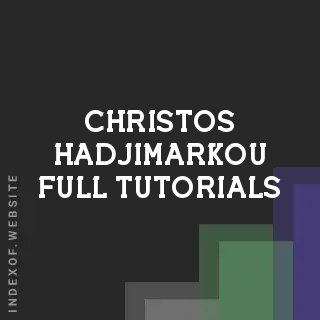 Christos Hadjimarkou Full Tutorials | Indexof