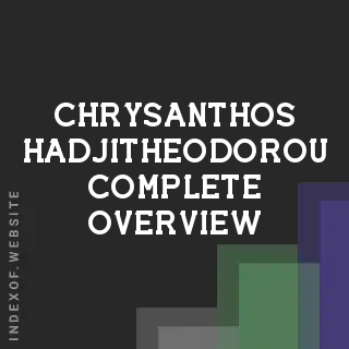 Chrysanthos Hadjitheodorou Complete Overview | Indexof