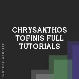 Chrysanthos Tofinis Full Tutorials | Indexof