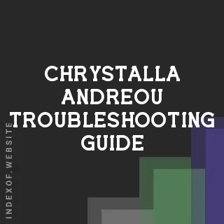 Chrystalla Andreou Troubleshooting Guide | Indexof