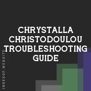 Chrystalla Christodoulou Troubleshooting Guide | Indexof