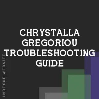 Chrystalla Gregoriou Troubleshooting Guide | Indexof