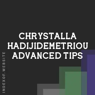 Chrystalla Hadijidemetriou Advanced Tips | Indexof