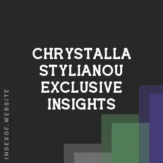 Chrystalla Stylianou Exclusive Insights | Indexof