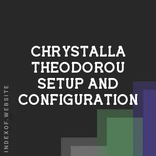 Chrystalla Theodorou Setup and Configuration | Indexof