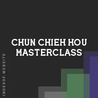 Chun-chieh Hou Masterclass | Indexof